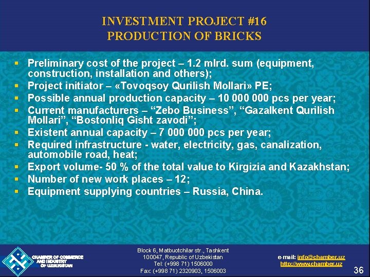 INVESTMENT PROJECT #16 PRODUCTION OF BRICKS § Preliminary cost of the project – 1.