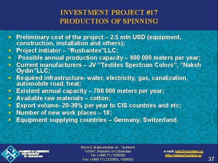 INVESTMENT PROJECT #17 PRODUCTION OF SPINNING § Preliminary cost of the project – 2.