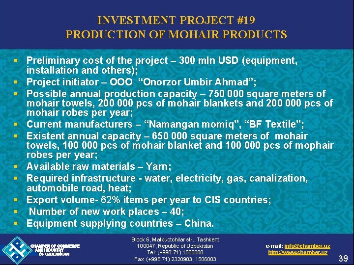 INVESTMENT PROJECT #19 PRODUCTION OF MOHAIR PRODUCTS § Preliminary cost of the project –