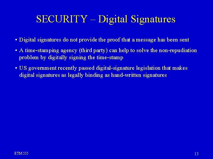 SECURITY – Digital Signatures • Digital signatures do not provide the proof that a SECURITY – Digital Signatures • Digital signatures do not provide the proof that a