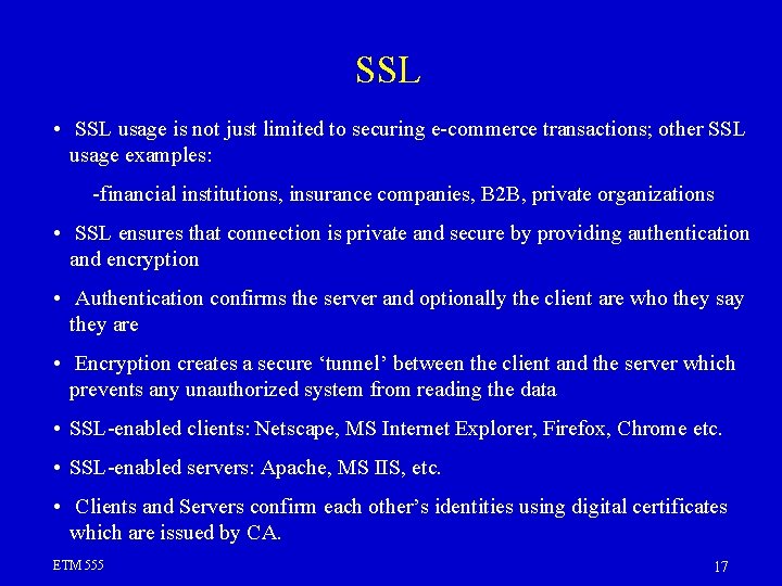 SSL • SSL usage is not just limited to securing e-commerce transactions; other SSL SSL • SSL usage is not just limited to securing e-commerce transactions; other SSL