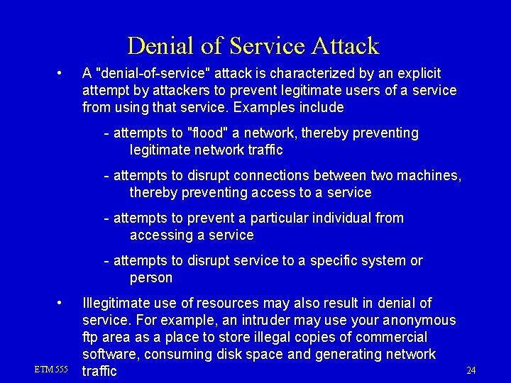 Denial of Service Attack • A "denial-of-service" attack is characterized by an explicit attempt Denial of Service Attack • A "denial-of-service" attack is characterized by an explicit attempt