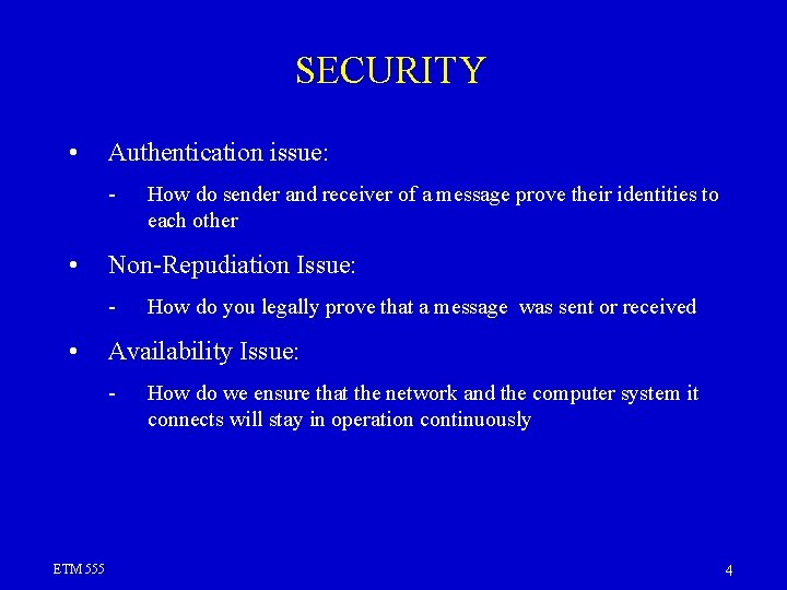 SECURITY • Authentication issue: - • Non-Repudiation Issue: - • How do you legally SECURITY • Authentication issue: - • Non-Repudiation Issue: - • How do you legally