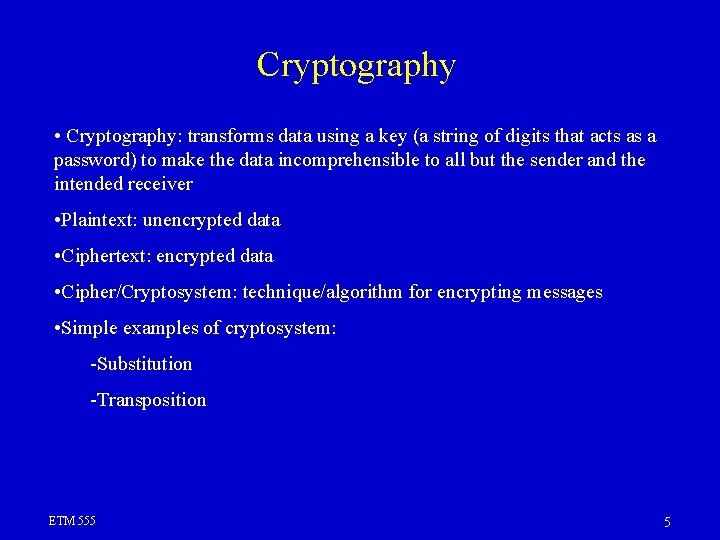 Cryptography • Cryptography: transforms data using a key (a string of digits that acts Cryptography • Cryptography: transforms data using a key (a string of digits that acts