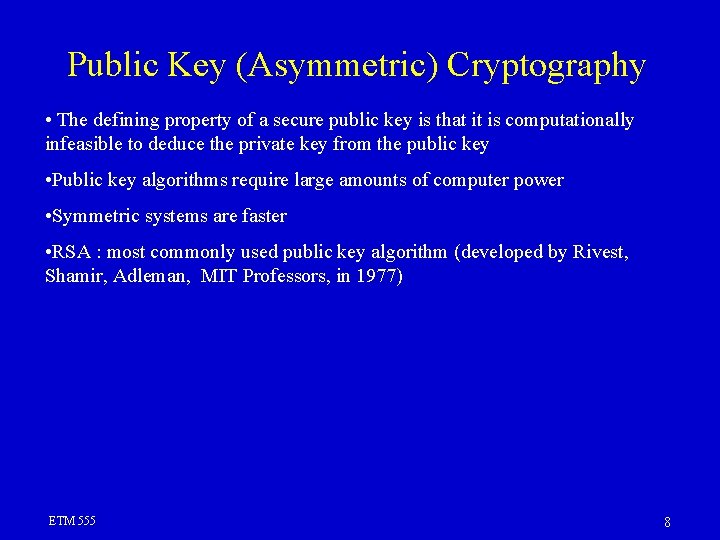 Public Key (Asymmetric) Cryptography • The defining property of a secure public key is Public Key (Asymmetric) Cryptography • The defining property of a secure public key is