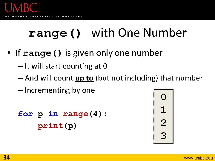 range() with One Number • If range() is given only one number – It