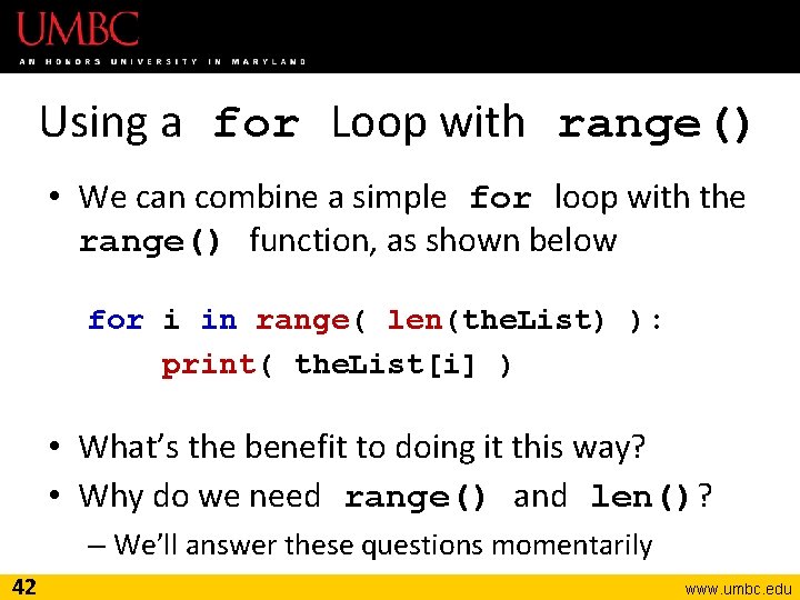 Using a for Loop with range() • We can combine a simple for loop