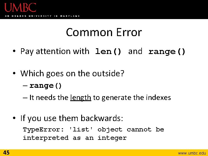 Common Error • Pay attention with len() and range() • Which goes on the