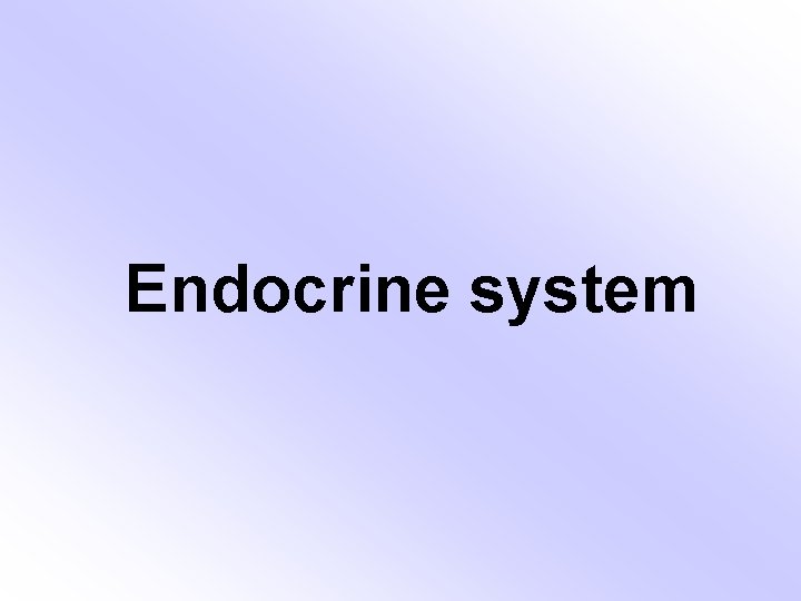 Endocrine system 