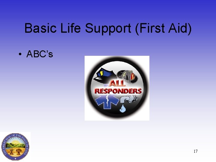 Basic Life Support (First Aid) • ABC’s 17 