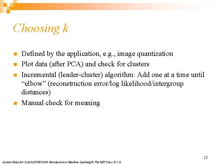 Choosing k n n Defined by the application, e. g. , image quantization Plot