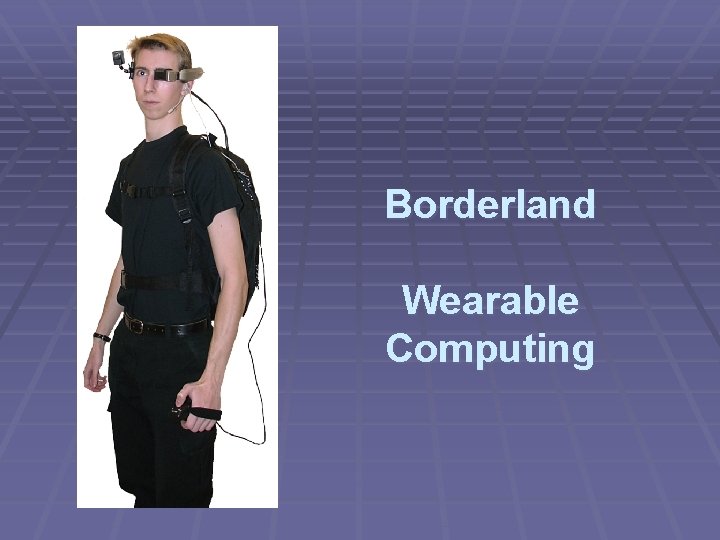 Borderland Wearable Computing 