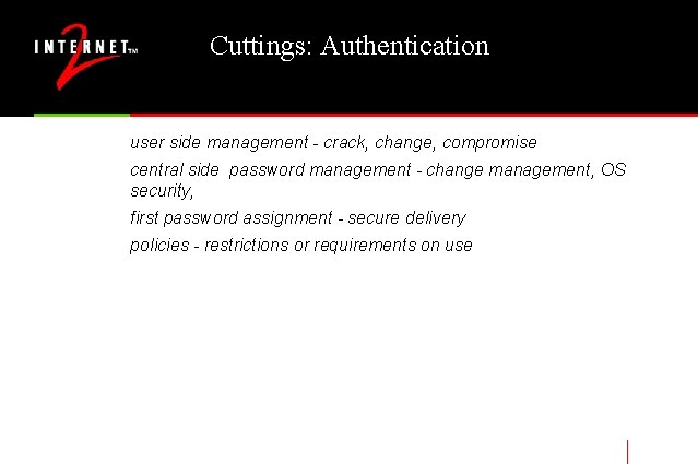 Cuttings: Authentication user side management - crack, change, compromise central side password management -