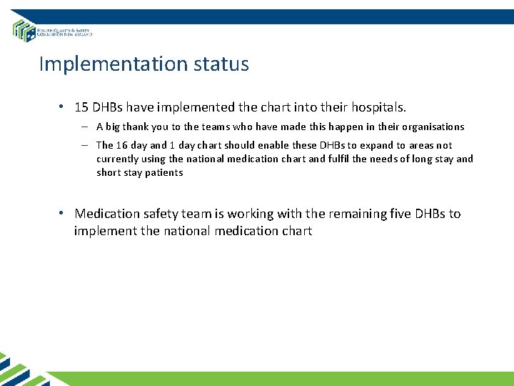 Implementation status • 15 DHBs have implemented the chart into their hospitals. – A