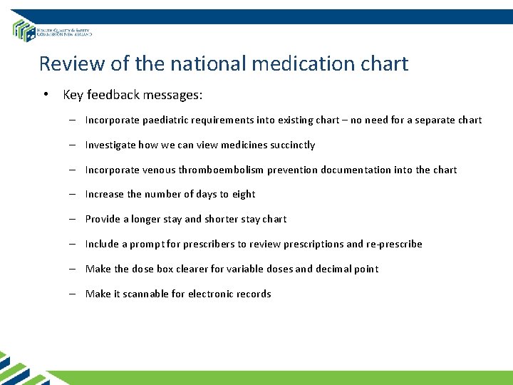 Review of the national medication chart • Key feedback messages: – Incorporate paediatric requirements