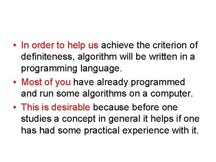  • In order to help us achieve the criterion of definiteness, algorithm will