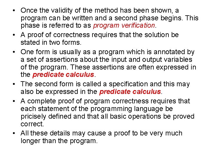  • Once the validity of the method has been shown, a program can