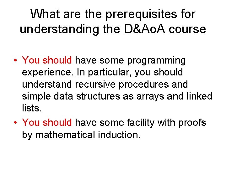 What are the prerequisites for understanding the D&Ao. A course • You should have