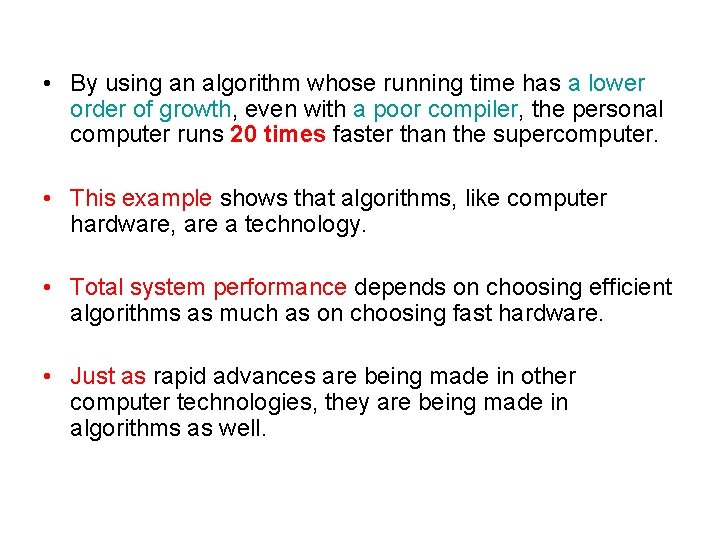  • By using an algorithm whose running time has a lower order of