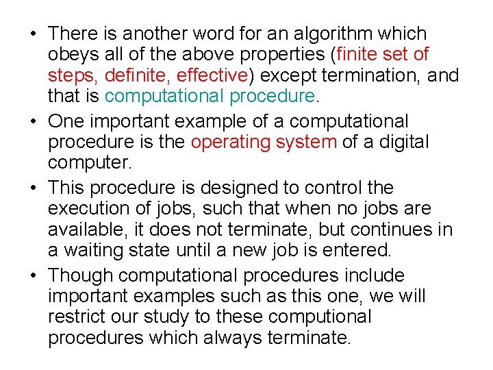  • There is another word for an algorithm which obeys all of the