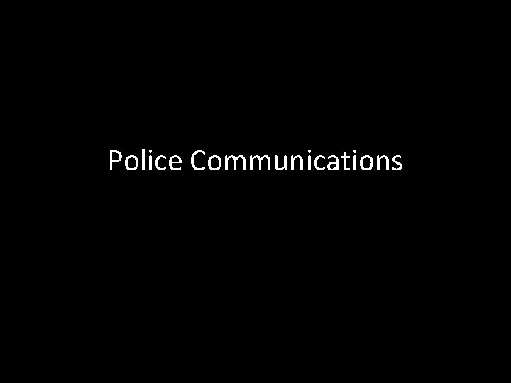 Police Communications 