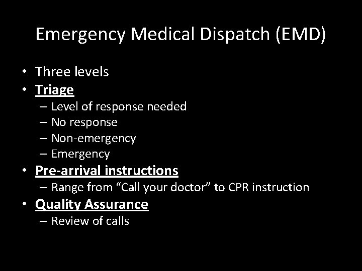 Emergency Medical Dispatch (EMD) • Three levels • Triage – Level of response needed