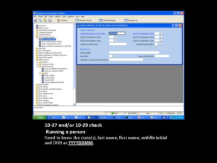 10 -27 and/or 10 -29 check Running a person Need to know the state(s),