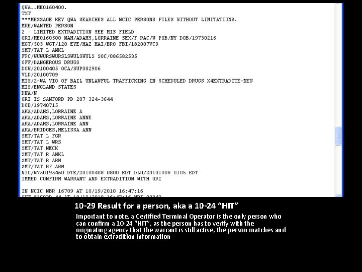 10 -29 Result for a person, aka a 10 -24 “HIT” Important to note,