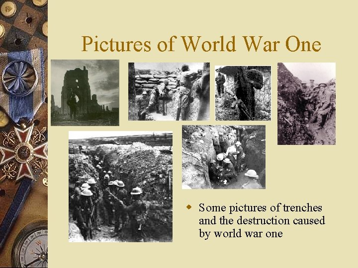 Pictures of World War One w Some pictures of trenches and the destruction caused