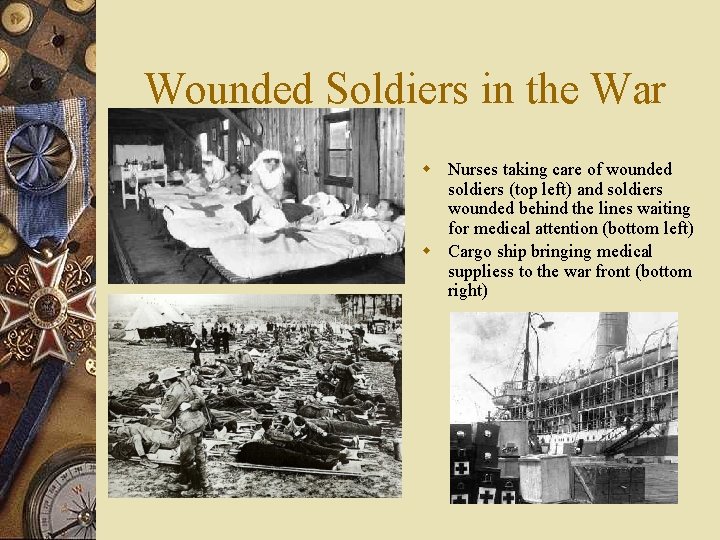 Wounded Soldiers in the War w Nurses taking care of wounded soldiers (top left)
