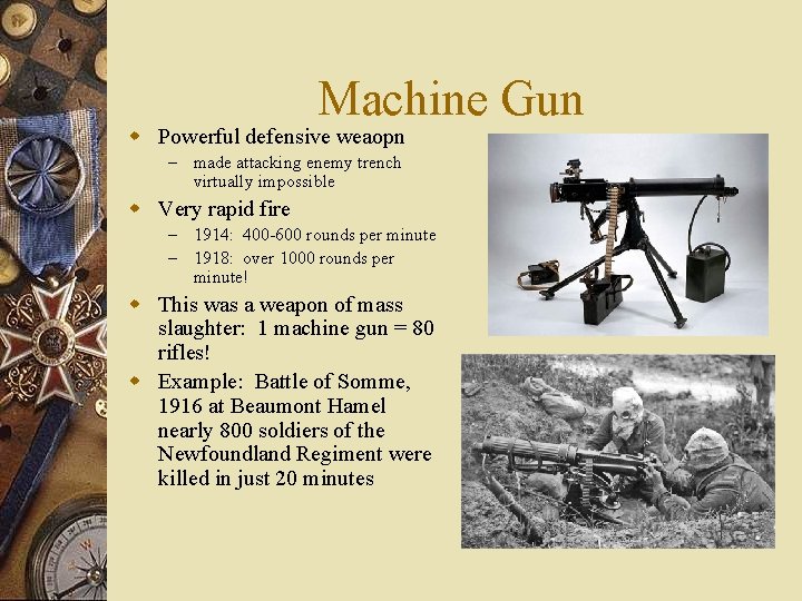 Machine Gun w Powerful defensive weaopn – made attacking enemy trench virtually impossible w