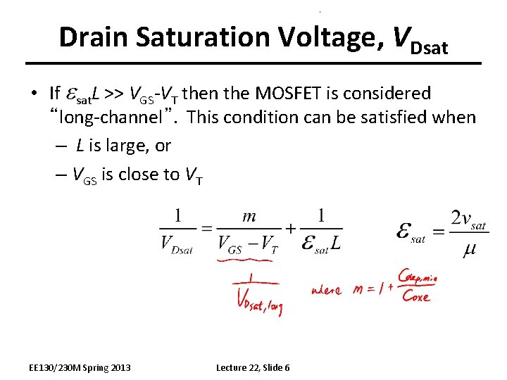 Drain Saturation Voltage, VDsat • If esat. L >> VGS-VT then the MOSFET is