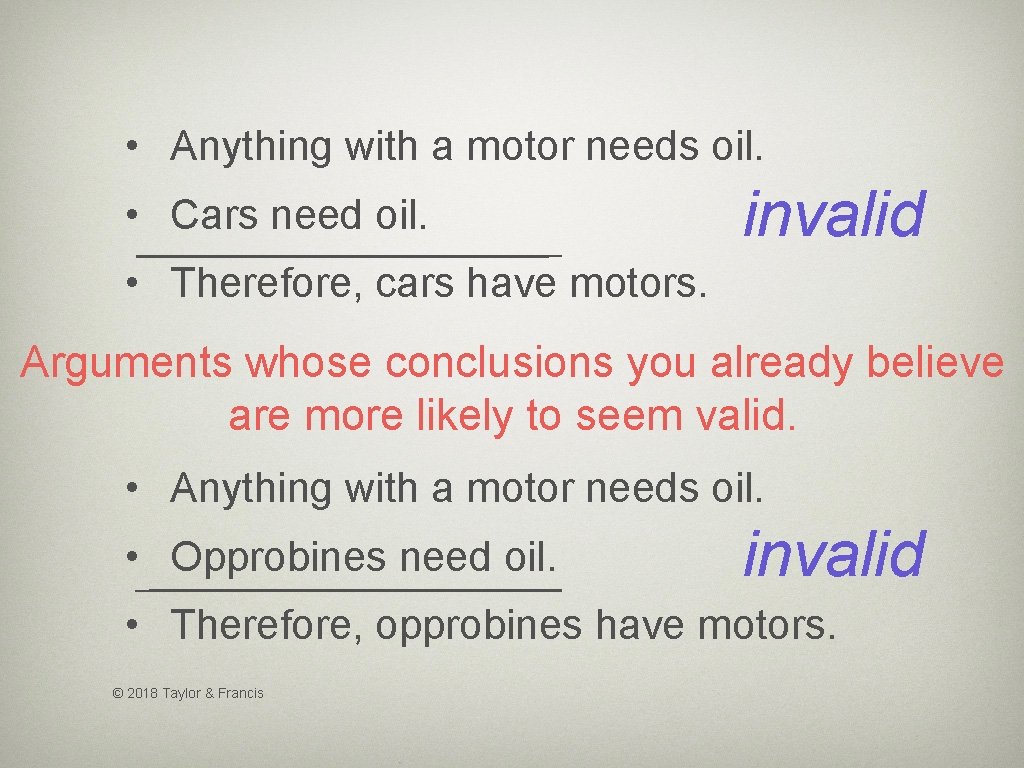  • Anything with a motor needs oil. • Cars need oil. invalid •