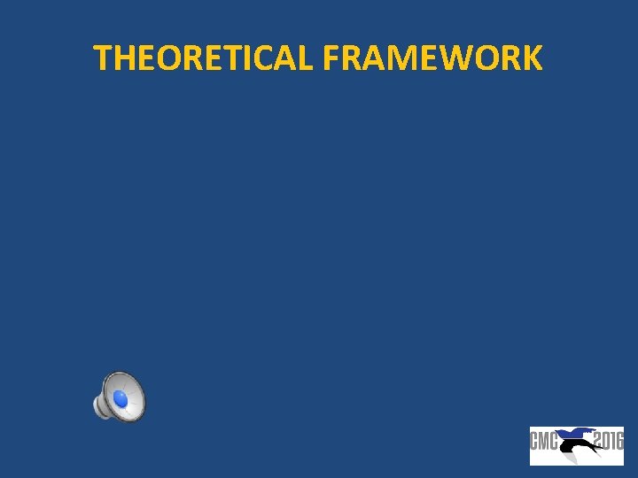 THEORETICAL FRAMEWORK THEORETICAL FRAMEWORK