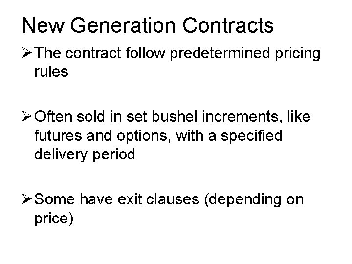 New Generation Contracts Ø The contract follow predetermined pricing rules Ø Often sold in
