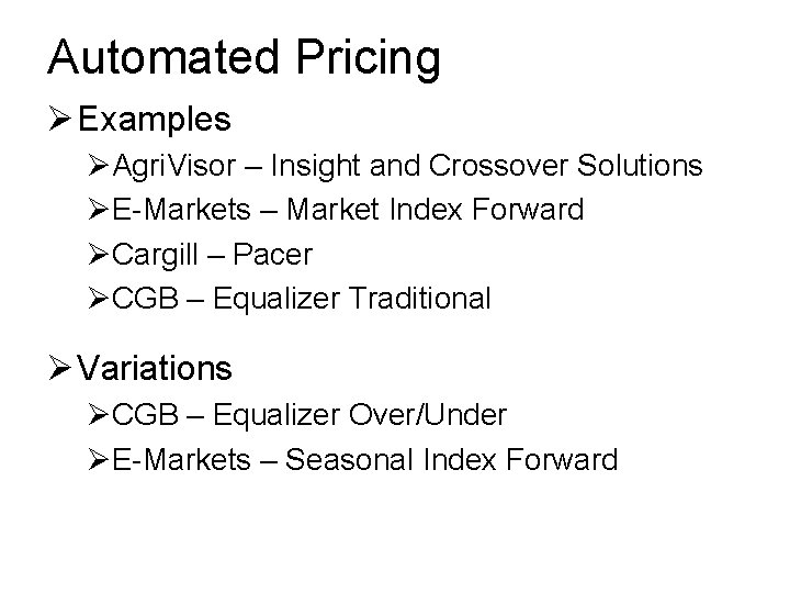 Automated Pricing Ø Examples ØAgri. Visor – Insight and Crossover Solutions ØE-Markets – Market