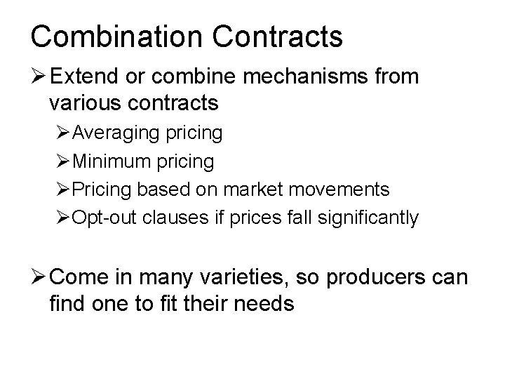 Combination Contracts Ø Extend or combine mechanisms from various contracts ØAveraging pricing ØMinimum pricing