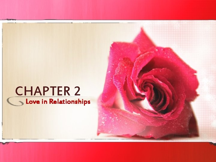 CHAPTER 2 Love in Relationships 
