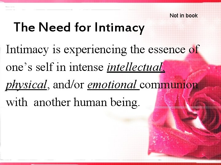 Not in book The Need for Intimacy is experiencing the essence of one’s self
