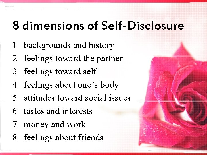 8 dimensions of Self-Disclosure 1. 2. 3. 4. 5. 6. 7. 8. backgrounds and