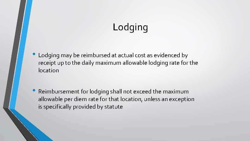Lodging • Lodging may be reimbursed at actual cost as evidenced by receipt up