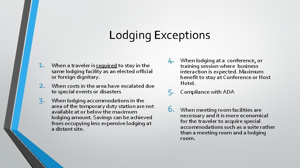 Lodging Exceptions 1. 2. 3. When a traveler is required to stay in the