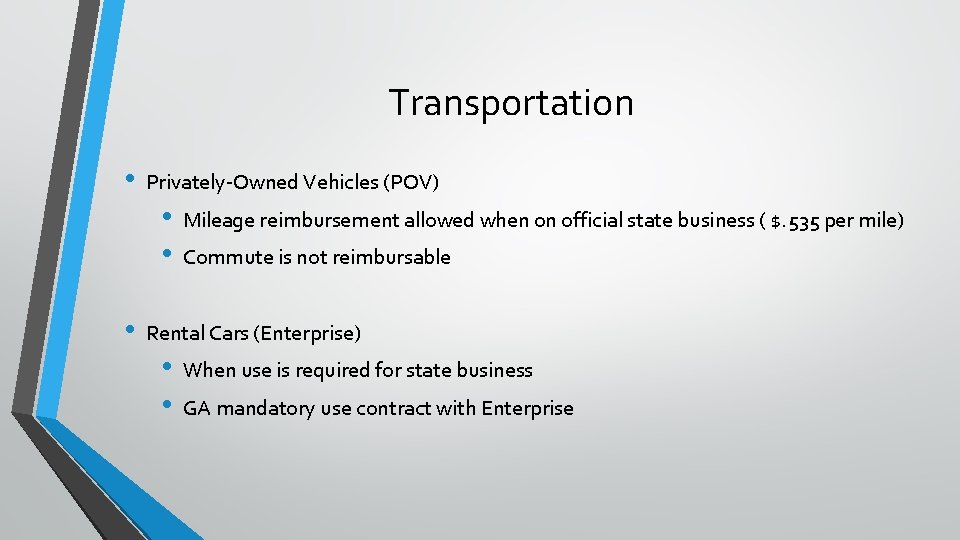 Transportation • Privately-Owned Vehicles (POV) • • • Mileage reimbursement allowed when on official
