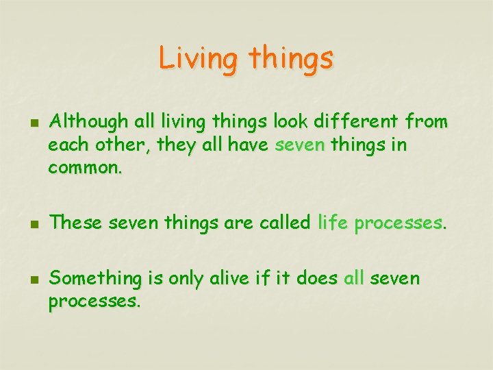 Living things n n n Although all living things look different from each other,