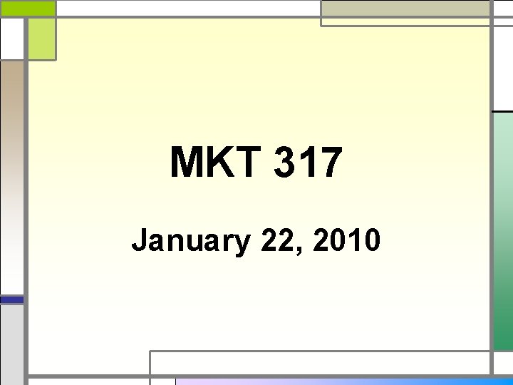 MKT 317 January 22, 2010 