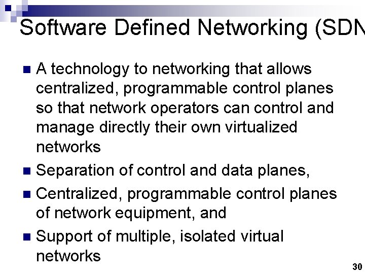 Software Defined Networking (SDN A technology to networking that allows centralized, programmable control planes