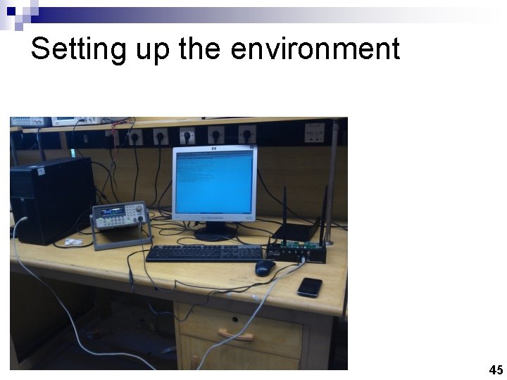 Setting up the environment 45 