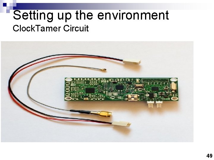 Setting up the environment Clock. Tamer Circuit 49 