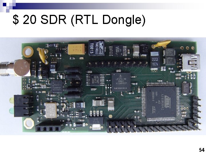 $ 20 SDR (RTL Dongle) 54 