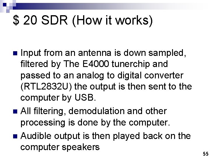 $ 20 SDR (How it works) Input from an antenna is down sampled, filtered